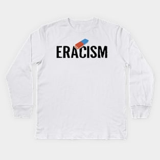 ERACISM Kids Long Sleeve T-Shirt